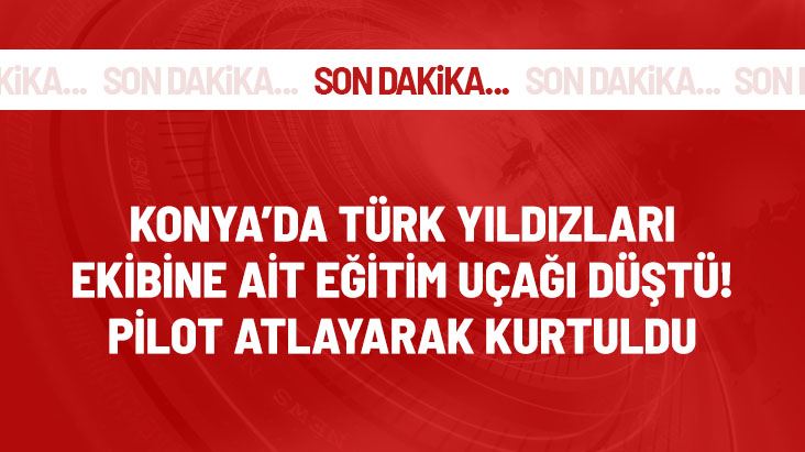  SON DAKİKA KONYA DA UÇAK DÜŞTÜ:  