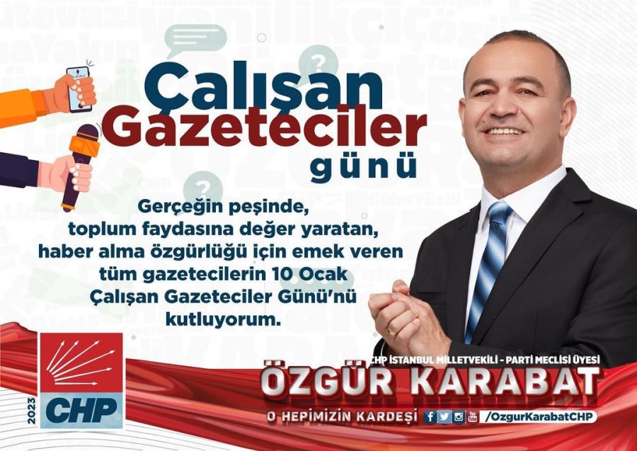 Kıymetli Basın Emekçileri,