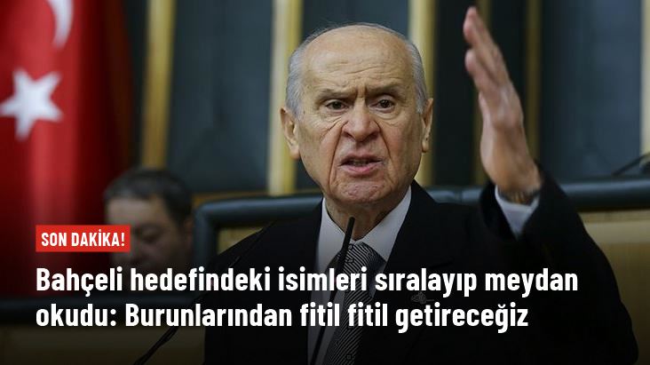 BAHÇELİ HODRİ MEYDAN DEDİ.