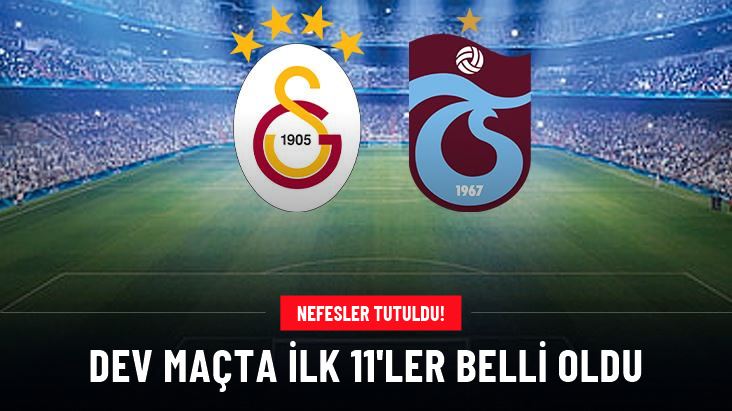 Son Dakika: Galatasaray-Trabzon spor maçında ilk 11
