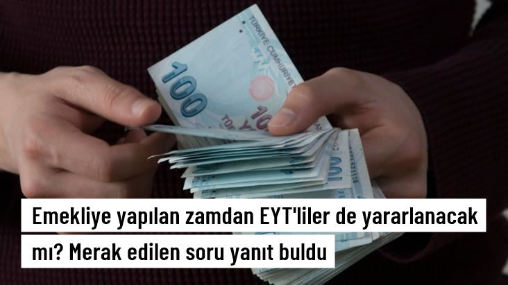 Emekliye yapılan yüzde 25 zamdan EYT 