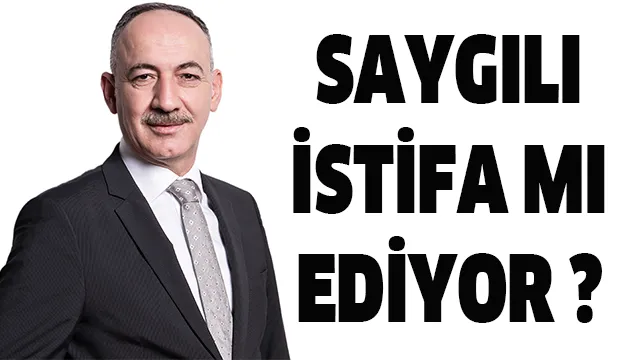 SAYGILI İSTİFA EDECEK,Mİ EDERSE BELEDİYEYİ ÇAKIRA MI BAKIRA MI TESLİM EDER.