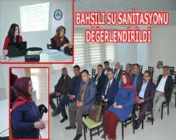 Bahşili da Su Sanitasyonu masaya yatırıldı