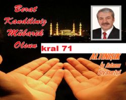 KIRIKKALE HALKININ VE BÜTÜN İSLAM ALEMİNİN BERAT KANDİLİN KUTLARIM