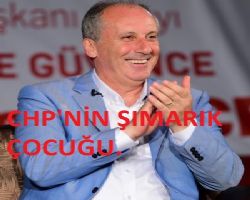 MİSAFİRİN ŞIMARIK ÇOCUĞU MUHARREM İNCE CHP YÖNETİMİNE GÜVENMİYORMUŞ.