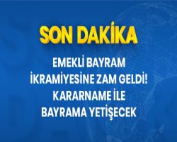 SON DAKİKA EMEKLİ İKRAMİYESİNE 3 SENEDE 100 LİRA ZAM VERİLDİ ÖMRÜNÜZE BEREKET CUMHUR BAŞKANIM.