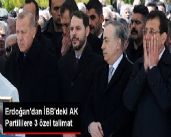 Erdoğan'dan İBB Meclisinde ki AK Partililere 3 Özel Talimat  sevgili okurlar nasıl anlarsanız anlayın.