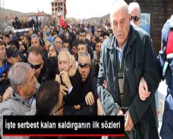 Kılıçdaroğlu'na Yumruk Atıp Serbest Kalan Saldırganın İlk Sözleri: Devlet Büyüklerimin Ellerinden Öperim